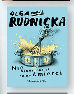 Książka Nie odpuszczę ci aż do śmierci Olga Rudnicka Prószyński i S-ka promocja w Biedronka