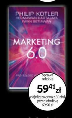 Książka Marketing 6.0 Philip Kotler Hermawan Kartajaya Iwan Setiawan oprawa miękka promocja w Empik
