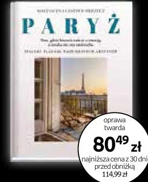 Książka Paryż Tam, gdzie historia tańczy z emocją, a sztuka nie zna zmierzchu promocja w Empik