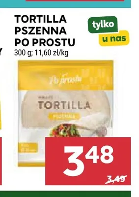 Tortilla pszenna Po Prostu promocja w Stokrotka