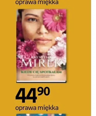Książka Krystyna Mirek Kiedy cię spotkałam promocja w Empik