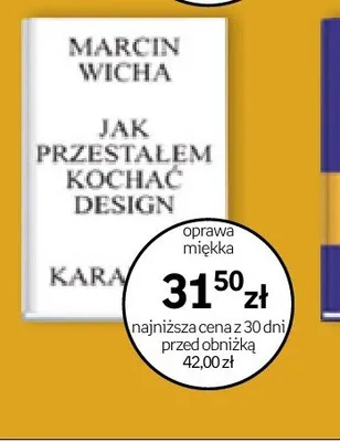 Książka Jak przestałem kochać design Marcin Wicha oprawa miękka promocja w Empik