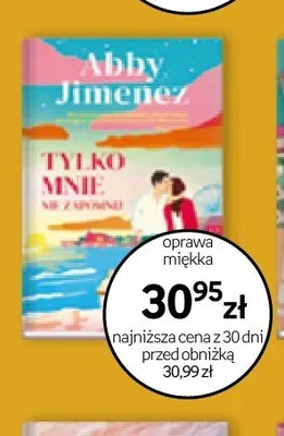 Książka Tylko mnie nie zapomnij Abby Jimenez promocja w Empik