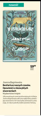 Książka Bestiariusz naszych czasów. Opowieści o niezwykłych stworzeniach Joanna Bagniewska promocja w Empik