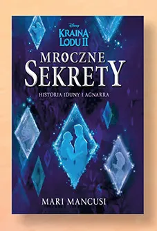 Książka Kraina Lodu II Mroczne sekrety Mari Mancusi promocja w Biedronka