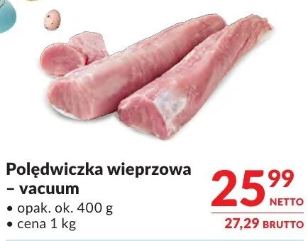 Polędwiczka Polędwiczka wieprzowa vacuum promocja w Makro