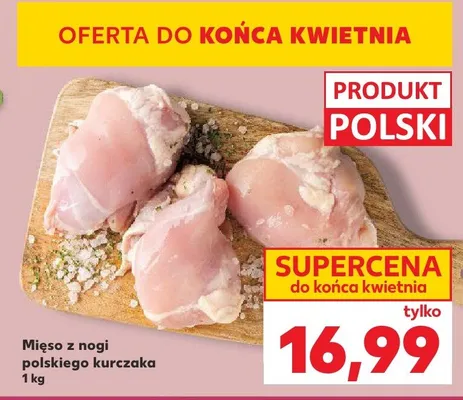 Mięso z nogi polskiego kurczaka promocja w Kaufland