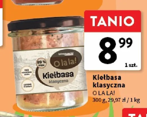 Kiełbasa klasyczna O la la! promocja w Intermarche