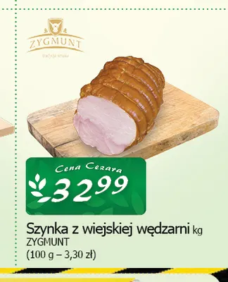 Szynka z wiejskiej wędzarni Zygmunt promocja w CEZAR Delikatesy