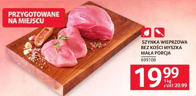 Szynka wieprzowa bez kości myszka mała porcja promocja w Selgros