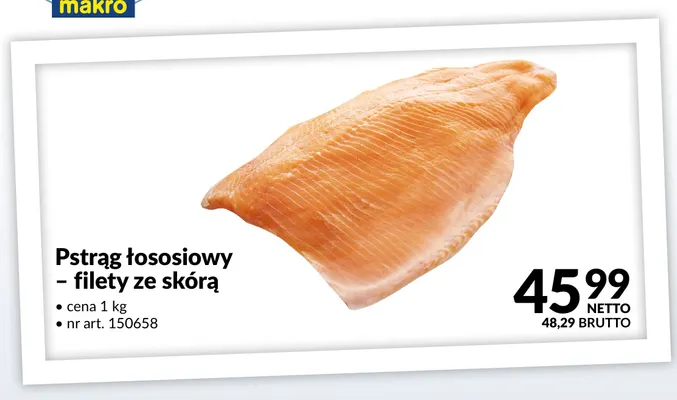 Pstrąg łososiowy filety ze skórą promocja w Makro