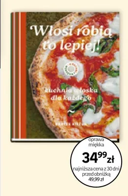 Książka Włosi robią to lepiej! Kuchnia włoska dla każdego Bartek Kieżun oprawa miękka promocja w Empik
