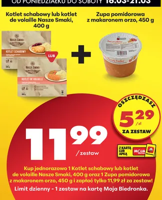Kotlet schabowy lub de volaille + Zupa pomidorowa z makaronem orzo promocja w Biedronka