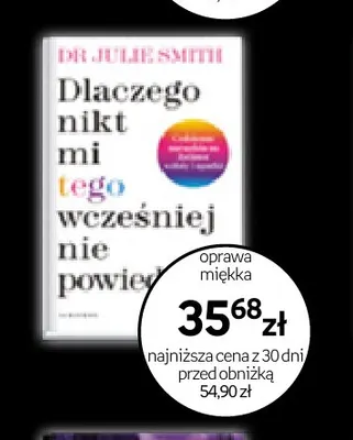 Książka Dlaczego nikt mi tego wcześniej nie powiedział? Dr Julie Smith promocja w Empik