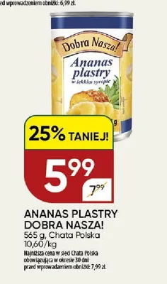 Ananas w puszce Dobra Nasza! plastry promocja w Chata Polska