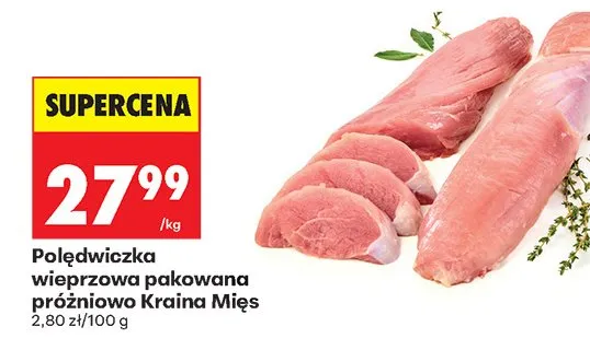 Polędwiczka wieprzowa pakowana próżniowo Kraina Mięs promocja w Biedronka