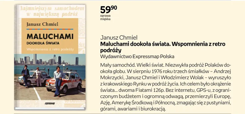 Książka Maluchami dookoła świata. Wspomnienia z retro podróży Janusz Chmiel oprawa miękka promocja w Empik