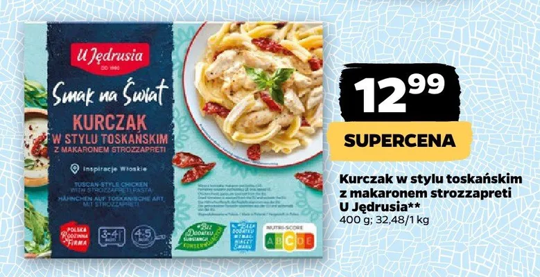 Kurczak w stylu toskańskim z makaronem strozzapreti U Jędrusia promocja w Netto