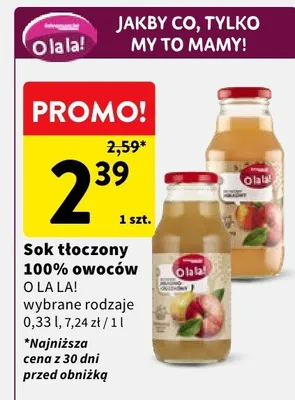 Sok tłoczony 100% owoców O La La! wybrane rodzaje promocja w Intermarche