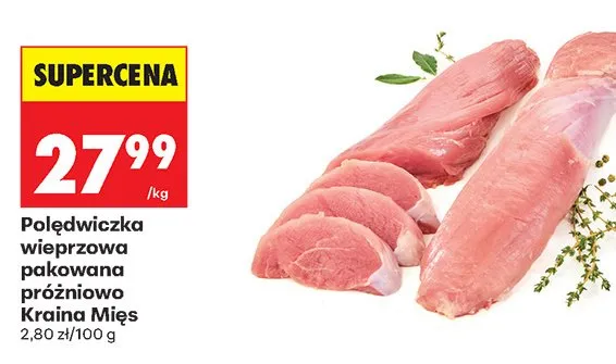 Polędwiczka wieprzowa pakowana próżniowo Kraina Mięs promocja w Biedronka