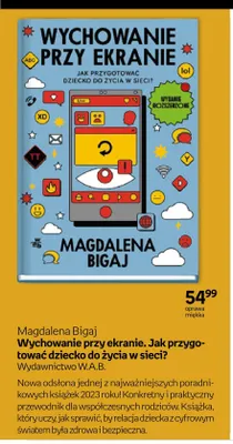 Książka Wychowanie przy ekranie. Jak przygotować dziecko do życia w sieci? Magdalena Bigaj Wydawnictwo W.A.B. oprawa miękka promocja w Empik