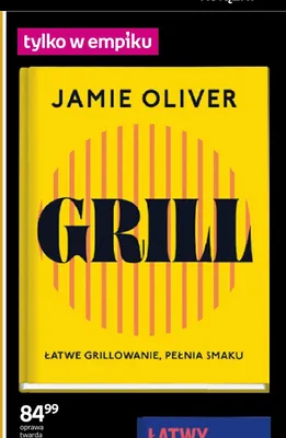 Książka Grill Łatwe grillowanie pełnia smaku Jamie Oliver promocja w Empik