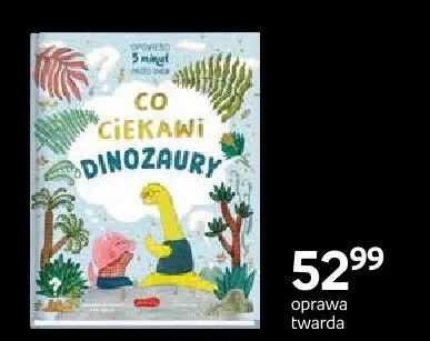 Książka Co ciekawi dinozaury oprawa twarda promocja w Dzień Dziecka