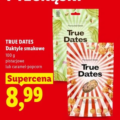 Daktyle smakowe pistacjowe True Dates promocja w Lidl
