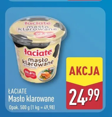 Masło klarowane Łaciate promocja w Aldi