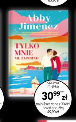 Książka Tylko mnie nie zapomnij Abby Jimenez oprawa miękka promocja w Empik
