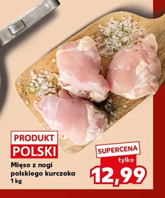Mięso z nogi polskiego kurczaka promocja w Kaufland