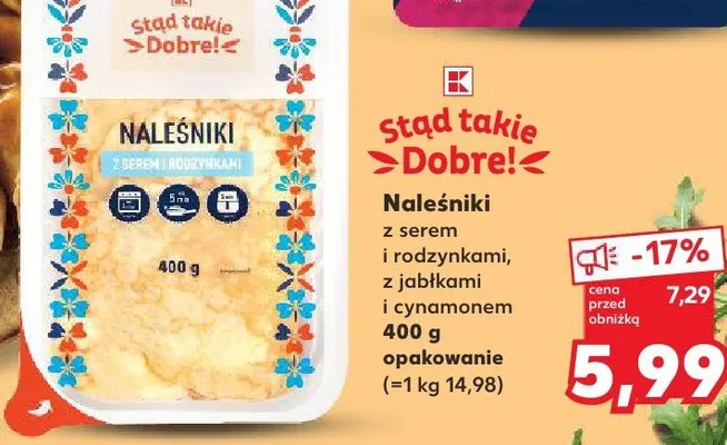 Naleśniki z serem i rodzynkami Stąd takie Dobre! promocja w Kaufland