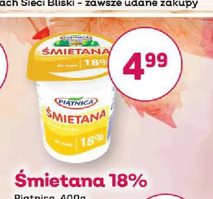 Śmietana Piątnica 18% promocja w Bliski