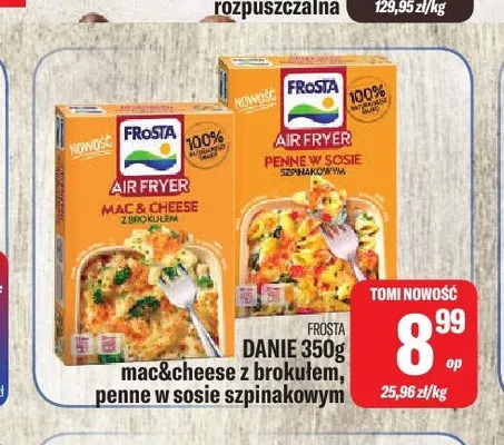 Danie gotowe Frosta penne w sosie szpinakowym promocja w Tomi Markt