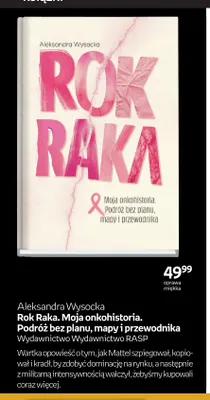 Książka Rok Raka. Moja onkohistoria. Podróż bez planu, mapy i przewodnika Aleksandra Wysocka promocja w Empik