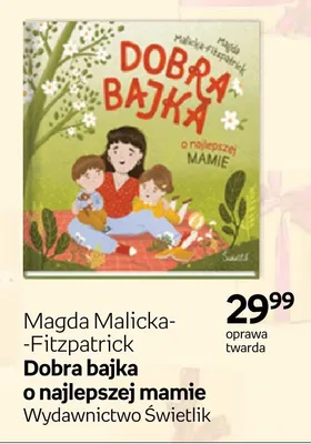 Książka Dobra bajka o najlepszej mamie Magda Malicka-Fitzpatrick oprawa twarda promocja w Empik