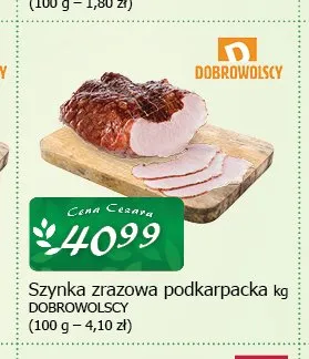 Szynka zrazowa podkarpacka Dobrowolscy promocja w CEZAR Delikatesy