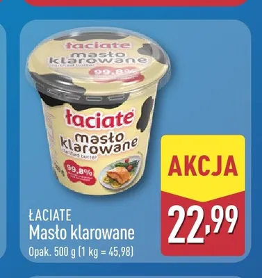 Masło klarowane Łaciate promocja w Aldi