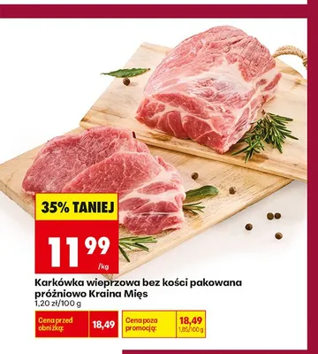 Karkówka wieprzowa bez kości pakowana próżniowo Kraina Mięs promocja w Biedronka
