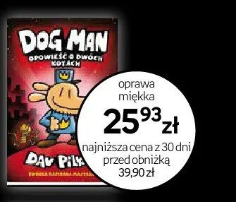 Książka Dog Man Opowieść o Dwóch Kotach oprawa miękka promocja w Empik