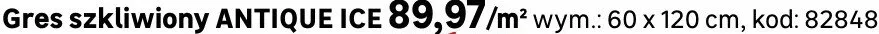 Gres szkliwiony ANTIQUE ICE promocja w Leroy Merlin