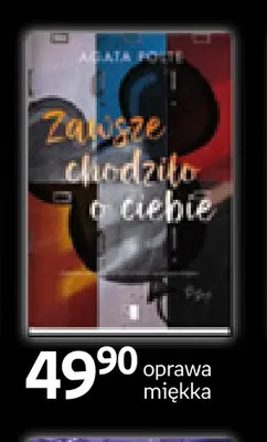 Książka Zawsze chodziło o ciebie Agata Polte promocja w Empik