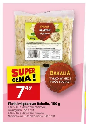 Płatki migdałowe Bakalia promocja w Twój Market