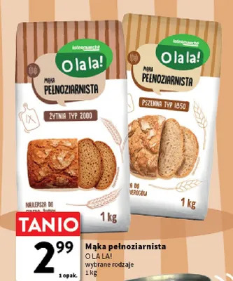 Mąka pełnoziarnista pszenna typ 1850 O la la! promocja w Intermarche