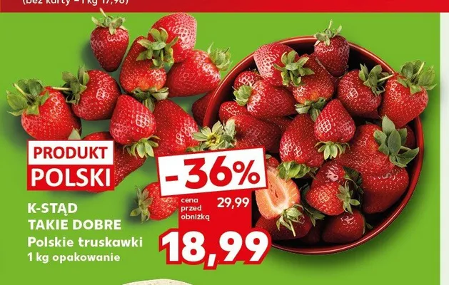 Polskie truskawki K-Stąd Takie Dobre promocja w Kaufland