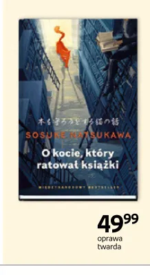 Książka O kocie, który ratował książki Sosuke Natsukawa promocja w Empik