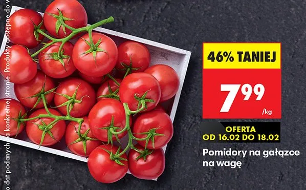Pomidory na gałązce na wagę promocja w Biedronka