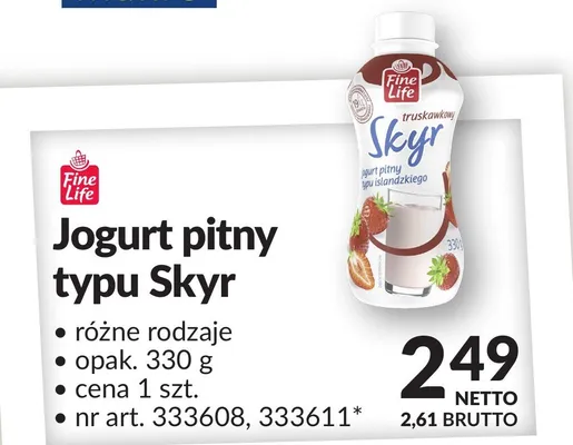 Jogurt pitny typu Skyr Fine Life różne rodzaje nr art. 333608,333611 promocja w Makro