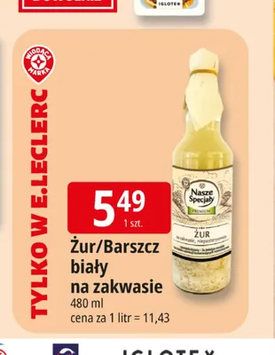 Barszcz biały na zakwasie Nasze Specjały promocja w Leclerc