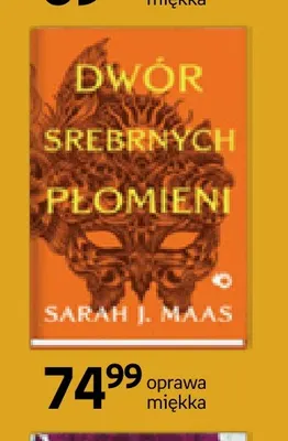 Książka Dwór srebrnych płomieni Sarah J. Maas promocja w Empik